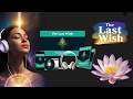 The Last Wish — 7-Minute Audio That Activates Your Hidden Mind Power!