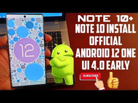 Samsung Galaxy Note 10/Note 10+ How to Install Official Android 12 One UI 4.0 Firmware Update early