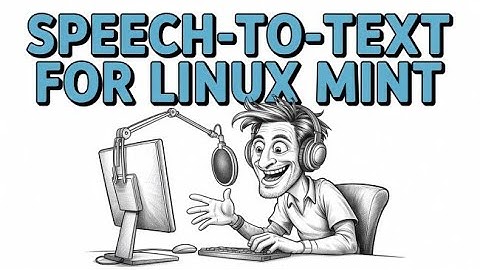 Best FREE Speech-to-Text For Linux Mint