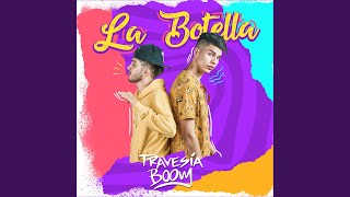 Vignette de la vidéo "Travesía Boom - La botella"