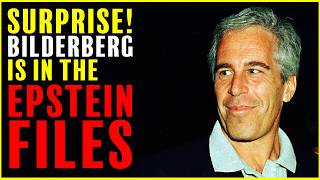 BILDERBERG SURPRISE In DC And In The Epstein Files