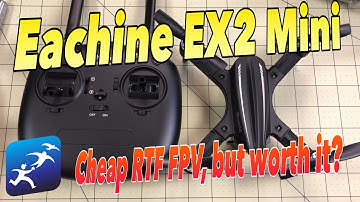 Eachine EX2 Mini RTF with Goggles | Cheapest Acceptable RTF?