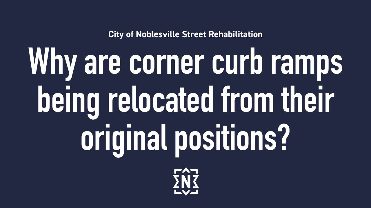 Why are corner curb ramps being relocated from their original positions?