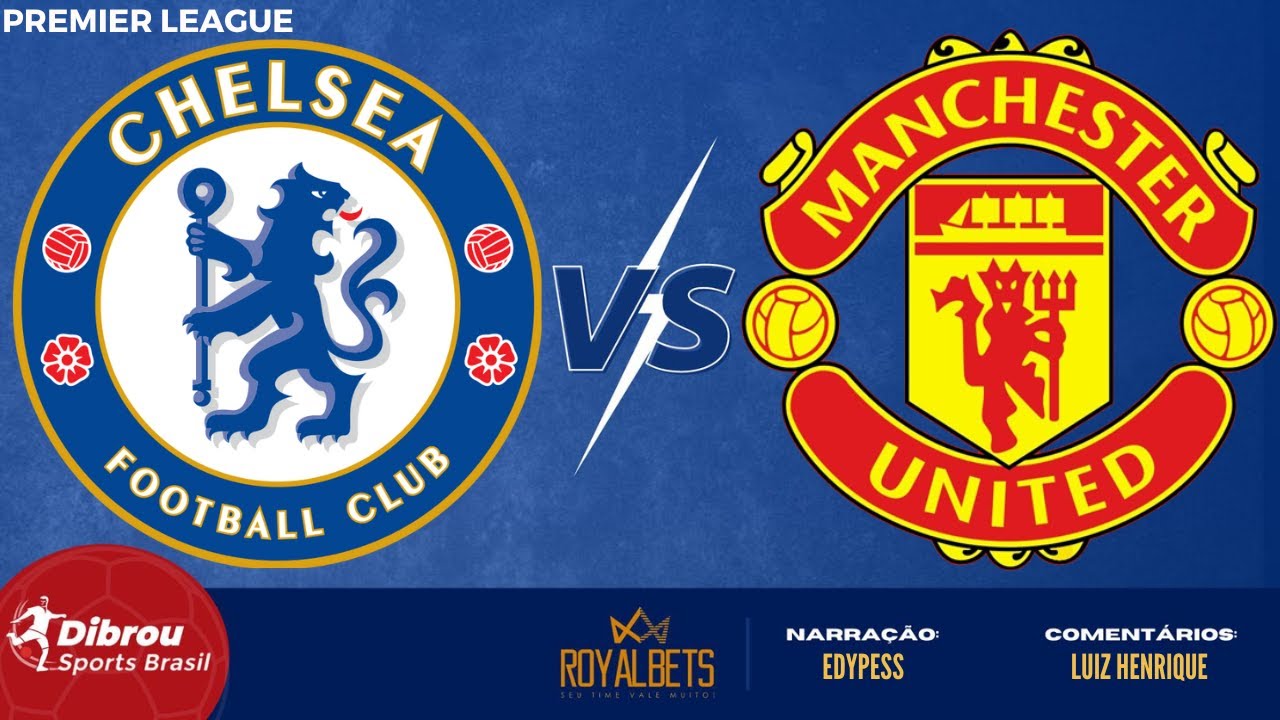 Manchester United x Chelsea: onde assistir ao jogo pela Premier League