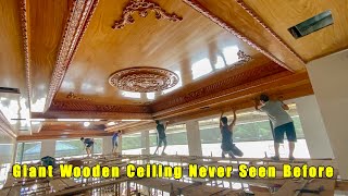 Amazing Woodworking Skills - Perfect Project, Extremely Beautiful Giant Wooden Ceiling