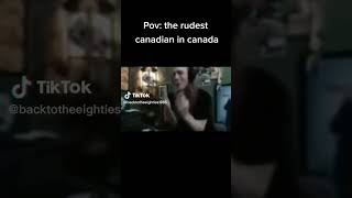 Worlds' most mean Canadian