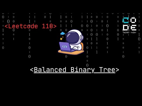 Leetcode Daily 110 - Balanced Binary Tree