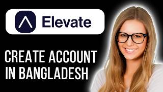 How To Create Elevate Pay Account In Bangladesh (Quick And Easy)