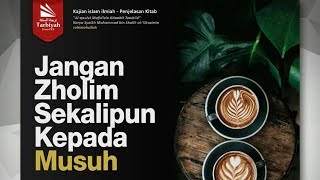 Jangan Zholim Sekalipun Kepada Musuh (Kitab Tauhid)