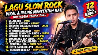 LAGU SLOW ROCK MELAYU TERPOPULER 🎸 NOSTALGIA LAWAS PALING MENYENTUH HATI | LAGU MALAYSIA TERBAIK