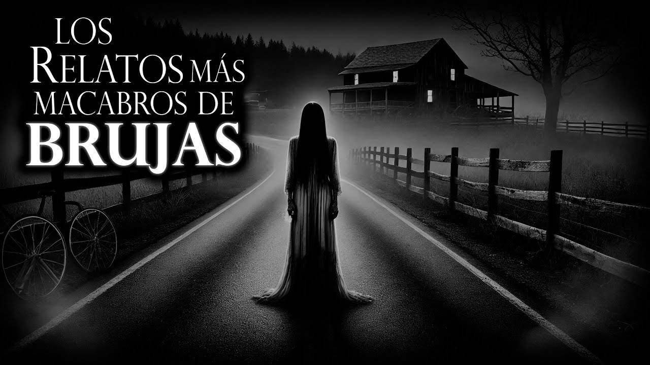 22 ATERRADORAS HISTORIAS DE BRUJAS - INFRAMUNDO RELATOS