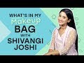 Whats in my makeup bag with shivangi joshi  fashion  lifestyle  pinkvilla