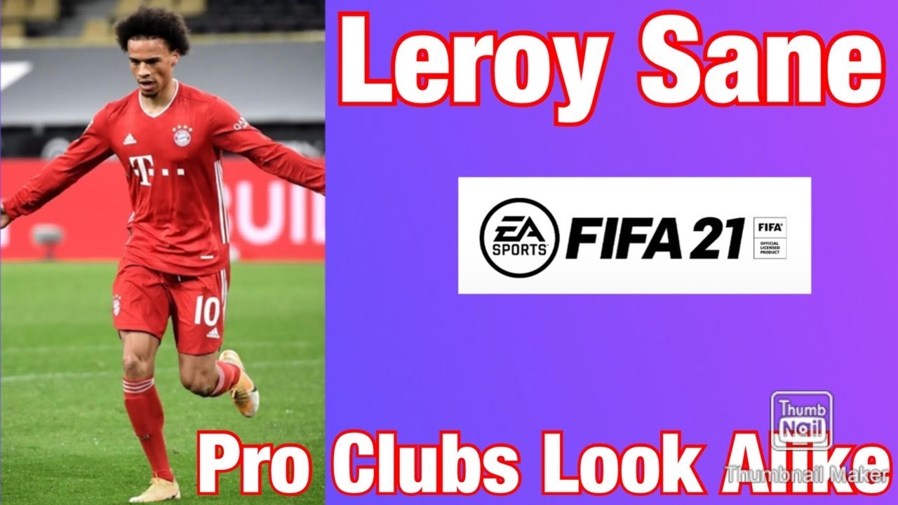 Leroy Sane- FIFA 21 Pro Clubs Look Alike