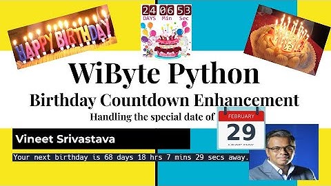 6. Birthday Countdown Enhancement : How to handle the special day of 29th February?