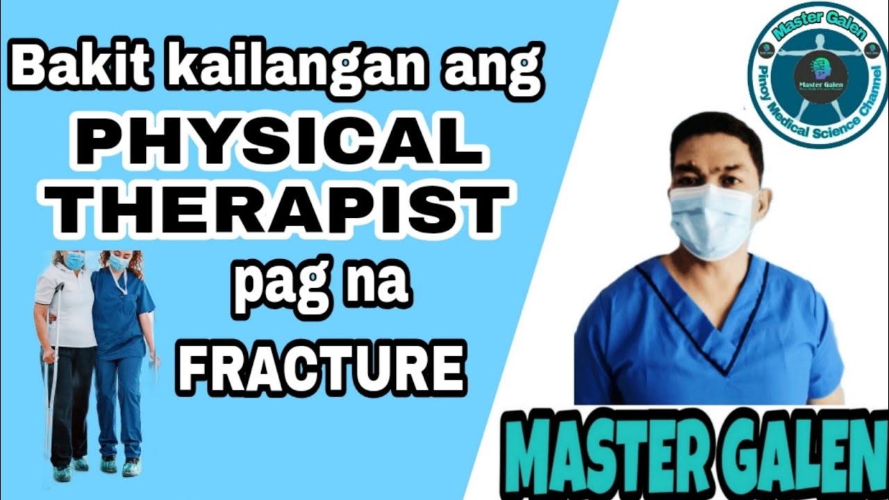 PAANO MAPABILIS ANG RECOVERY NG FRACTURE SA PAMAMAGITAN NG PAGPAPA-PHYSICAL THERAPY