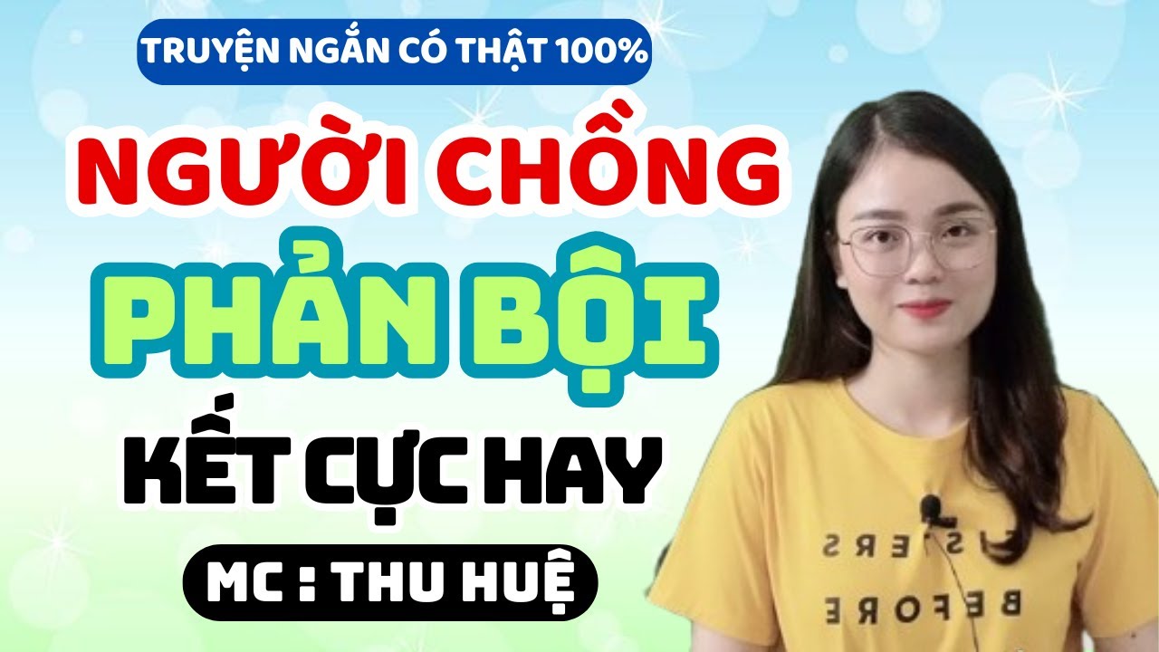 Truyện Ngắn 2025: Người Chồng Toan Tính Phản Bội Cô Gái Hiền Lành  | MC Thu Huệ Mới Nhất #mcthuhue