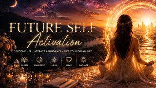 ✨ Future Self Activation | Become Her, Align With Your Dream Life & Highest Timeline 🌙