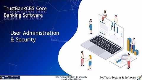 User Management, Security Solutions in TrustBankCBS for Banks, BFSI