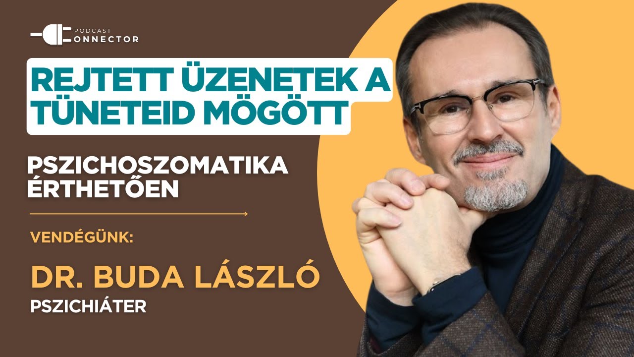A tested üzen – csak nem érted? | Dr. Buda László a pszichoszomatikus tünetek valódi okairól