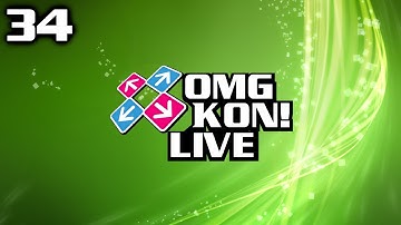 OMG KON! LIVE 34 - Out of this Universe 2