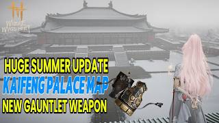 Where Winds Meet - HUGE Summer Update: Imperial Palace Map & New Gauntlet Weapon!