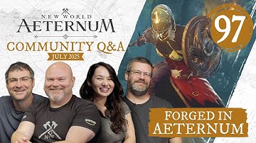 Forged in Aeternum -  Community Q&A (July 2025)