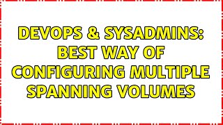 Famous DevOps & SysAdmins: Best way of configuring multiple spanning volumes Profile
