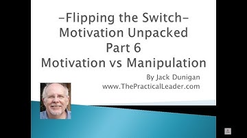 Flipping the Switch Motivation Unpacked Part 6 | Motivation vs Manipulation | Jack Dunigan