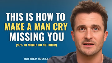 How To Make A Man Cry Missing You (Secrets 99% of Women Do Not know) | Matthew Hussey