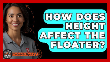 How Does Height Affect The Floater? - The Basketball Xpert