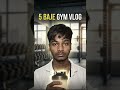 New blog # subhah#  5 # baje#  Gym # vlog
