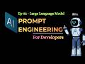 How LLMs Work? | Prompt Engineering For Developers Ep 02 | Large Language Models Explained | LLM