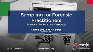 Sampling for Forensic Practitioners Session 2 - Spring 2022
