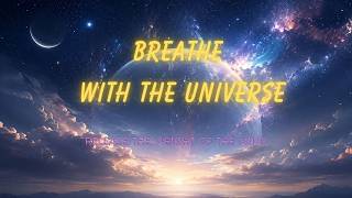 Breath with the Universe | Return To Cosmic Stillness | Deep Nervous System Calm