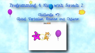 Programming 4 Kids in Scratch 2: Challenge #7 - Global Variables, Events and Objects