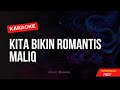 Kita Bikin Romantis - Maliq - Karaoke Original Key
