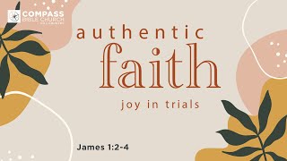 Authentic Faith: Joy in Trials (James 1:2-4) | Kayla Thomas