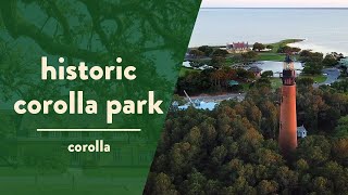 Historic Corolla Park: Whalehead, OBX Center for Wildlife, Currituck Beach Lighthouse