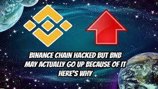 Binance Chain hacked! But BNB may go up because of it!! Here's why.