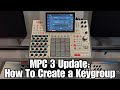 How to make a Keygroup in MPC 3 Update
