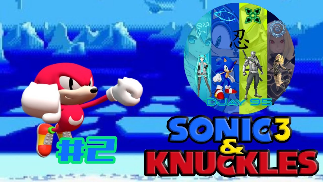 DJay 95 Plays: Sonic 3 & Knuckles Walkthrough (Knuckles' Story) Part 2 ...