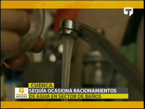 Sequía ocasiona racionamientos de agua en sector de baños