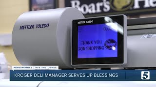 Green Hills Kroger deli worker serves up blessings from behind the counter