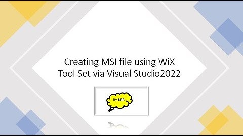 Creating MSI file using WiX tool set