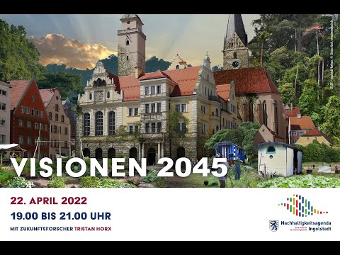 Visionen 2045 Ingolstadt