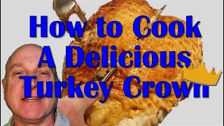 How to Cook a Delicious Turkey Crown @DonDoesStuff