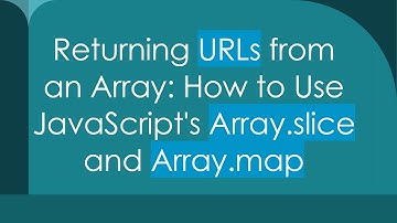 Returning URLs from an Array: How to Use JavaScript