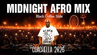 AFRO HOUSE 2026 🌙 Midnight Festival Vibes | Black Coffee Style 🔥