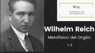 Wilhelm Reich: Metafísico del Orgón