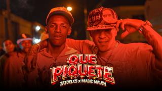 Tato el x5  - Que piquete X Magic malon l Video Oficial